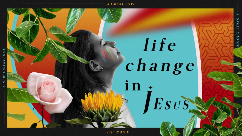Life Change in Jesus
