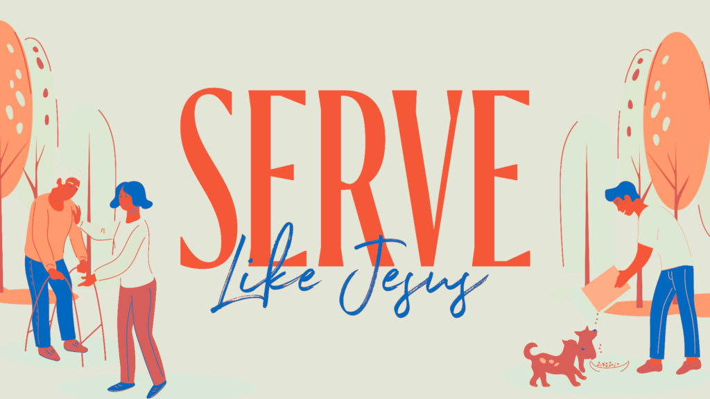 SERVE LIKE JESUS