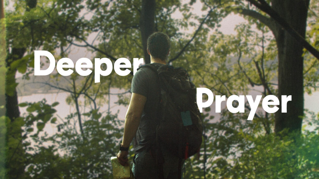 DEEPER PRAYER